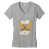 All Men Are Created Equal But Only The Best Are Born In August Women's V-Neck T-Shirt