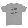 destroy all mermaids girls Youth Tee