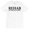 funny t shirt rehab is for quitters rude tee offensive shirt T-Shirt