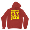 pretty fly for a jedi Unisex Hoodie