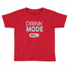 drink mode on Toddler T-shirt