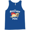 rescued by pug1 Tank Top