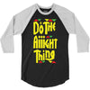 do the aight thing 3/4 Sleeve Shirt