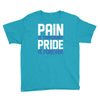 pain is temporary pride is forever Youth Tee