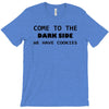 come to the dark side we have cookies t shirt x large funny awesome st T-Shirt
