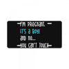 Yes...I'm Pregnant.It's a Boy! And No...You Can't Touch My Belly! License Plate
