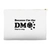 Because Im The Dm That Is Why Accessory Pouches