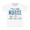 i&rsquo;m a good nurse All Over Men's T-shirt