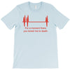 for a moment there you bored me to death T-Shirt