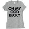 oh my god becky Ladies Fitted T-Shirt