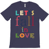 let's fall in love T-Shirt