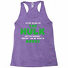 I'm Not Saying I'm The Hulk Racerback Tank