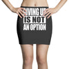 giving up is not an option Mini Skirts
