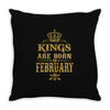 kings are born in february Throw Pillow