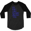 my cat was pight about you 3/4 Sleeve Shirt