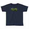 nope o'clock Toddler T-shirt