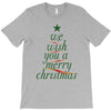 we wish you a merry christmas T-Shirt