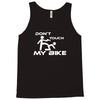 don't touch my bike funy Tank Top