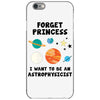 Forget Princess, I Want To Be An Astrophysicist iPhone 6/6s Case