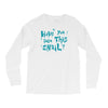 have you seen this snail Long Sleeve Shirts