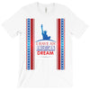 I Have an American Dream T-Shirt