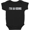 i'm so kiding Baby Bodysuit