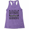not retired but a professional grandpa Racerback Tank