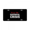 existential crisis License Plate