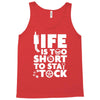 life too short to stay stocked Tank Top