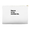 hang on. let me overthink this Accessory Pouches