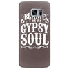 blame it on my gypsy soul Samsung Galaxy S7 Edge