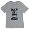 Back Off I Have A Crazy Father And I am not Afraid To Use Him V-Neck Tee