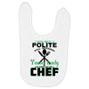 I Was One A Polite Well Mannered Young Lady And Then I Became A Chef Baby Bibs