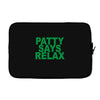patty says relax Laptop sleeve