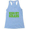 kiss my grass Racerback Tank