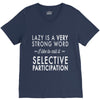 lazy is a very strong word V-Neck Tee