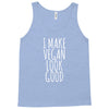 i make vegan look good Tank Top