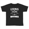 Legends Are Born In November Toddler T-shirt
