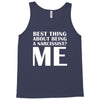 best thing about being a narcissist Tank Top