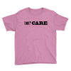 i don't care Youth Tee