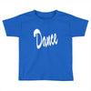 dance Toddler T-shirt