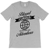 blessed are the curious for they shall have adventures T-Shirt