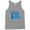 don't buck with texas funny Tank Top