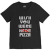 wish you were pizza V-Neck Tee