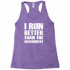 i run better than the government Racerback Tank