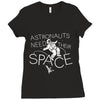 astronauts need their space Ladies Fitted T-Shirt