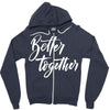 better together 3 Zipper Hoodie