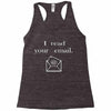 i read your email Racerback Tank