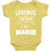 Legends Are Born In March Baby Onesie