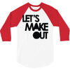let's make out 3/4 Sleeve Shirt